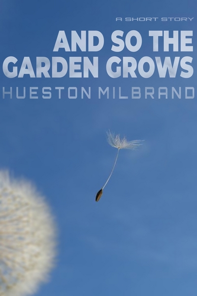 And So the Garden Grows