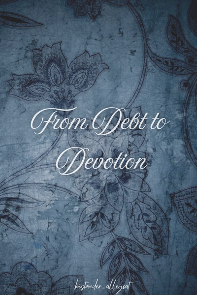 From Debt to Devotion