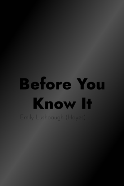 Before You Know It