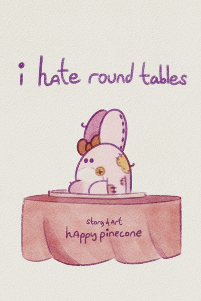 i hate round tables