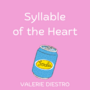 Syllable of the Heart