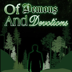 OF DEMONS AND DEVOTIONS