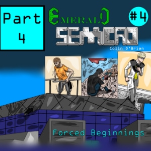 Chapter 4: Forced Beginnings part 4