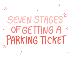 Seven Stages of a Parking Ticket