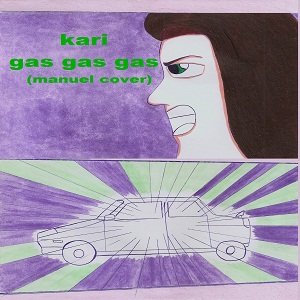 kari - gas gas gas (Manuel Cover)