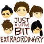 Just A Little Bit Extraordinary