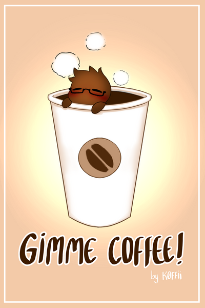 Gimme Coffee!