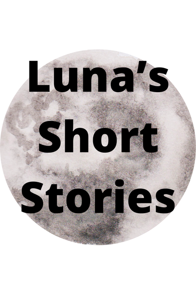 Luna&rsquo;s Short Stories