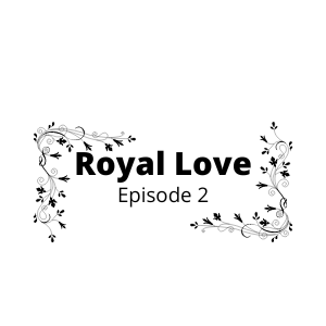 Royal Love - Episode 2
