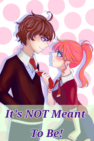 It's NOT Meant to Be