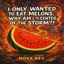 I Only Wanted to Eat Melons, Why Am I the Center of the Storm?!