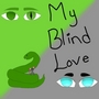 My Blind Love