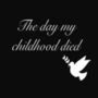 The day my childhood died