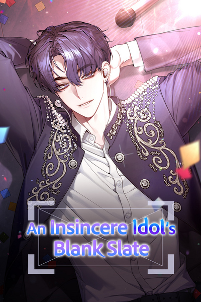 An Insincere Idol's Blank Slate