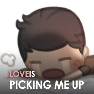 Love is... Picking me up