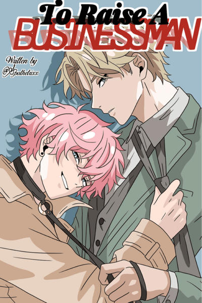 To Raise A Businessman (TRAB; Yaoi)