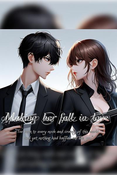 Making her fall in love