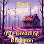 Red, The Dreading Dungeon