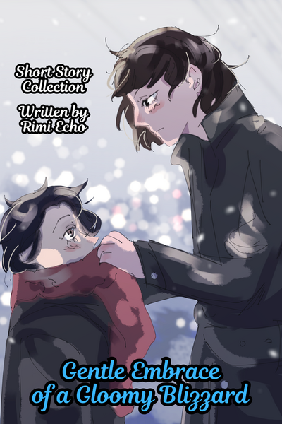 Gentle Embrace of a Gloomy Blizzard: Short Story Series
