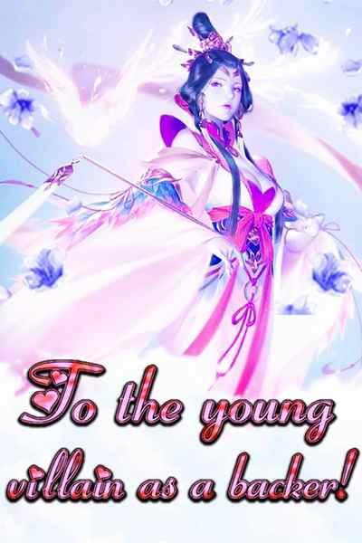 To the young villain as a backer