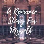 A Romance Story For Myself