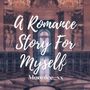 A Romance Story For Myself