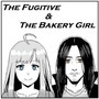 The Fugitive and the Bakery girl (old version)