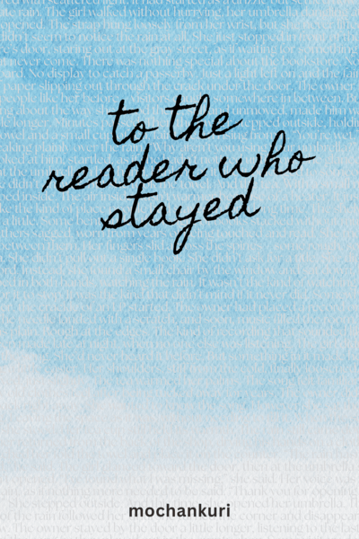 To The Reader Who Stayed