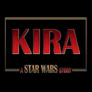 KIRA: A Star Wars Story Part 1 Episode 1
