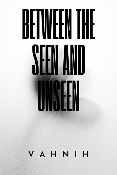 Between The Seen And Unseen