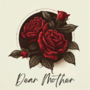 Dear mother