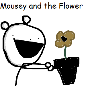 Mousey And The Flower