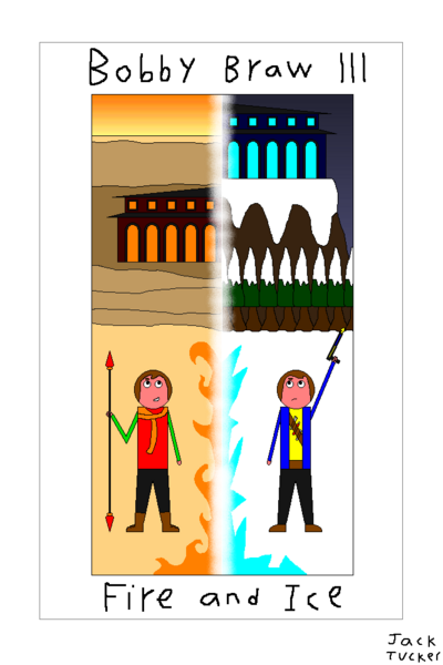 Bobby Braw Fire and Ice