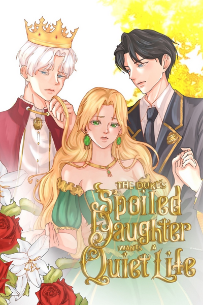 The Duke's Spoiled Daughter Wants A Quiet Life