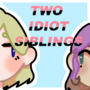 Two Idiot Siblings