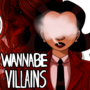 Wannabe Villains