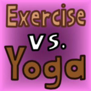 No. 5 Excercise vs. Yoga