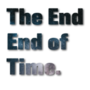The End of Time