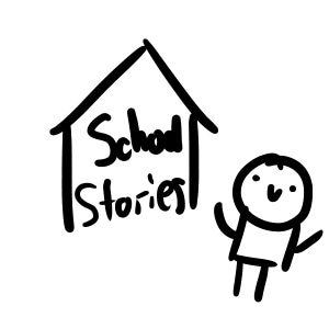 School Stories!