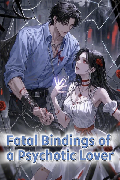 Fatal Bindings of a Psychotic Lover