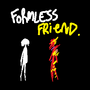 formless friend