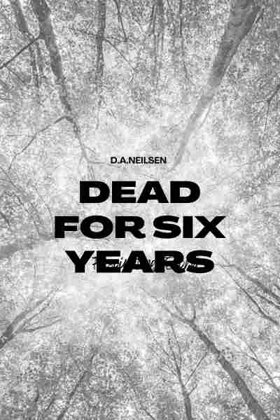 Dead for Six Years