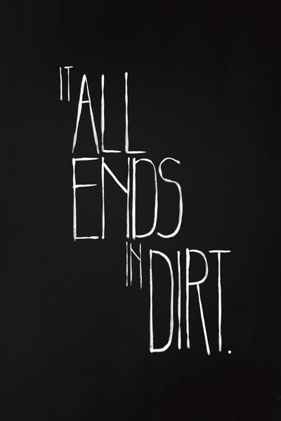 It All Ends in Dirt