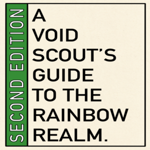 A Void Scout's Guide to The Rainbow Realm