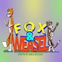 Fox & Weasel