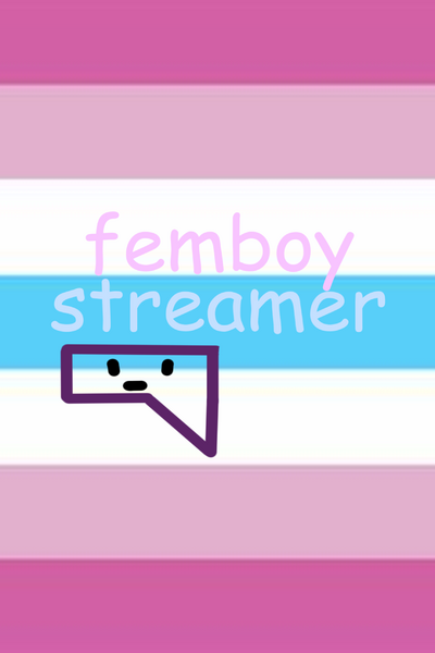 Femboy Streamer