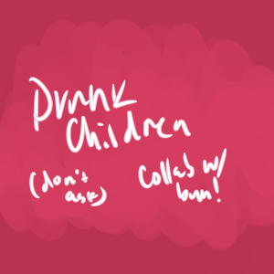 Drunk Children (collab with bun)