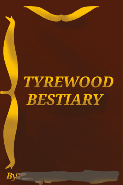 Tyrewood Bestiary