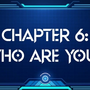 Chapter 6: Who are you? 