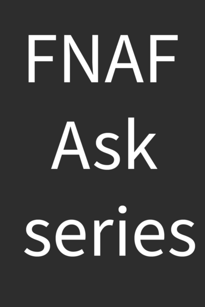 FNAF (Ask series)